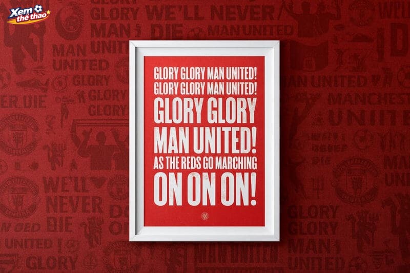 “Glory Glory Man United” - “Vinh quang cho Manchester United”