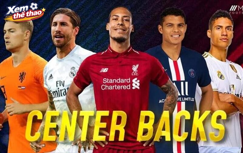 Hậu vệ trung tâm còn gọi là trung vệ - Center back